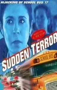 Sudden Terror: The Hijacking of School Bus #17