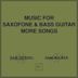 Music for Saxofone & Bass Guitar