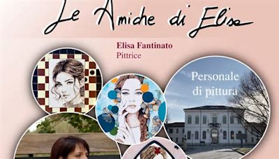 “Le Amiche di Elisa”, personale di pittura di Elisa Fantinato a Palazzo Maestri