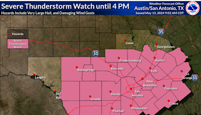 Severe thunderstorm watch for San Antonio area: A timeline.