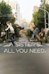 A Sister's All You Need