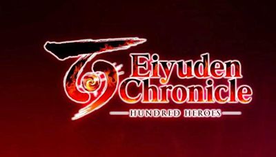Eiyuden Chronicle Hundred Heroes Official Accolades Trailer