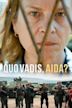 ¿Quo Vadis, Aida?