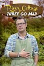 River Cottage: Three Go Mad