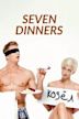 Seven Dinners