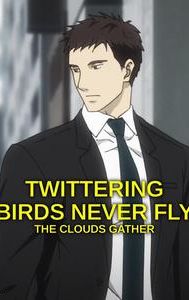 Twittering Birds Never Fly: The Clouds Gather