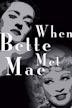 When Bette Met Mae