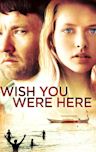 Wish You Were Here (2012 film)