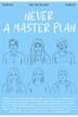 Never A Master Plan | Drama