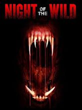 Night of the Wild – Die Nacht der Bestien