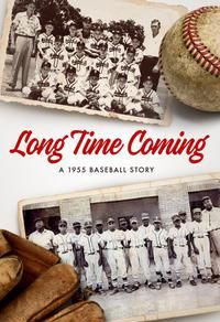 Long Time Coming: A 1955 Baseball Story