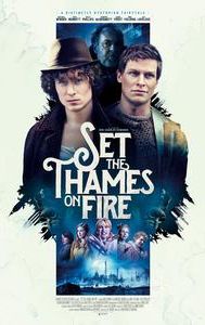 Set the Thames on Fire