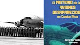 La desaparición de un avión militar argentino y más misterios aéreos de Costa Rica son narrados en libro