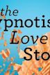 The Hypnotist's Love Story