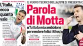 Today’s Papers: Motta’s Juventus, Italy ready for EURO 2024, McGuire for Toro