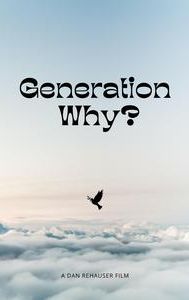 Generation Why?