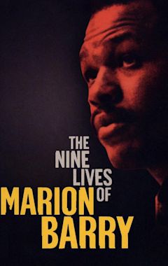 The Nine Lives of Marion Barry