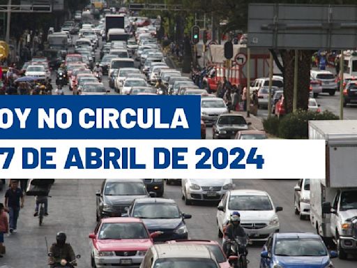 ¡Sábado con multa! Hoy No Circula en CDMX y Edomex este 27 de abril