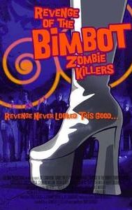 Revenge of the Bimbot Zombie Killers