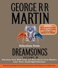 Selections from Dreamsongs 3: Selections from Wild Cards and More Stories from Martin's Later Years: Unabridged Selections