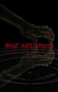 What Hate Breeds | Horror