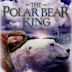 The Polar Bear King