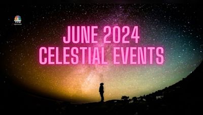 Celestial events in June 2024: Parade of planets, meteor showers, and more - CNBC TV18