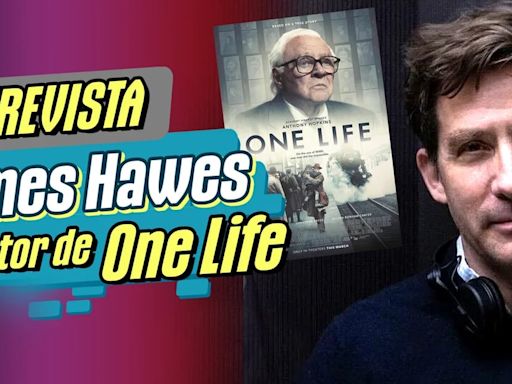 Entrevistamos a James Hawes, director de la película Lazos de vida (One Life)