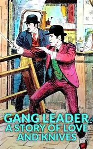 Gang Leader: A Story Of Love And Knives