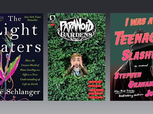 What to read this weekend: The Light Eaters, Paranoid Gardens and I Was a Teenage Slasher