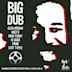 Big Dub: Glen Brown & King Tubby 15 Dubs From Lost Tapes