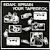 Sprain Your Tape Deck