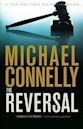 The Reversal (Mickey Haller, #3; Harry Bosch Universe, #21)