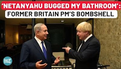 Netanyahu Exposed Again? Former Britain PM Boris Johnson Claims ‘Bibi Bugged My Bathroom’ | Israel