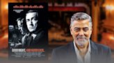 George Clooney to make Broadway debut with Good Night, and Good Luck
