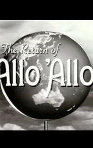 The Return of 'Allo 'Allo!