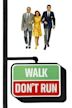 Walk, Don't Run