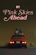 Pink Skies Ahead