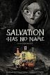 Salvation Has No Name