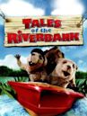 Tales of the Riverbank