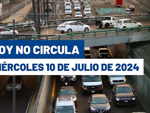 ¡Evita multas! Hoy No Circula miércoles 10 de julio de 2024 en CDMX y Edomex