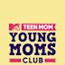 Teen Mom: Young Moms Club