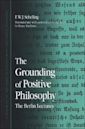 The Grounding of Positive Philosophy: The Berlin Lectures