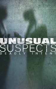 Unusual Suspects: Deadly Intent