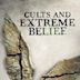 Cults and Extreme Belief