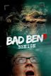 Bad Ben: Benign