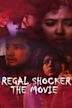 Regal Shocker (The Movie)