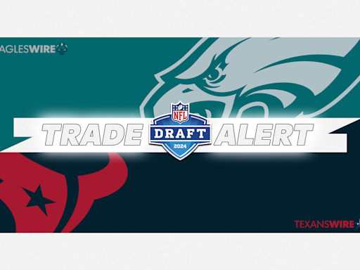 Texans trade up with Eagles for No. 78 overall pick