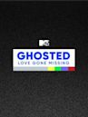 Ghosted: Love Gone Missing