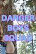 The Danger Boys Squad